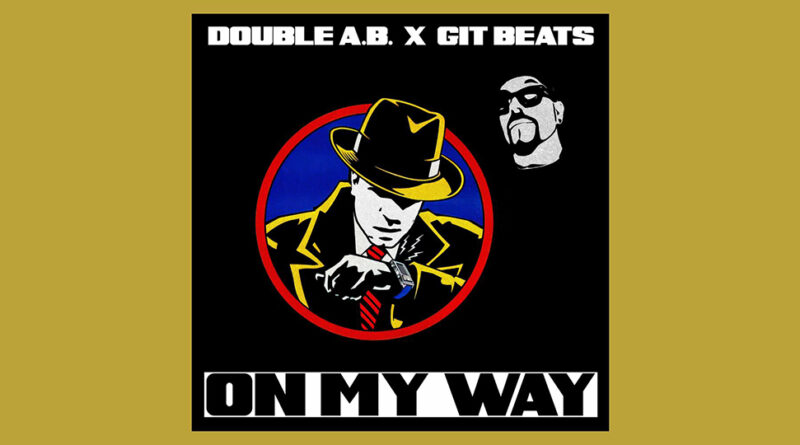 Double A.B. & Git Beats - On My Way