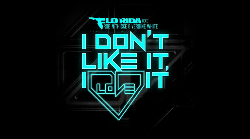 Flo Rida - I Don't Like It, I Love It