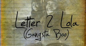 La Chat - Letter 2 Lola (Gangsta Boo)