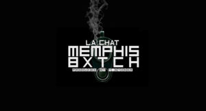 La Chat - Memphis Bxtch