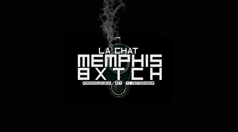 La Chat - Memphis Bxtch