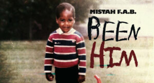 Mistah F.A.B. - BEEN HIM