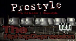 Pro the Leader, Prostyle & Dopestyle - The Hip Hop Depression, Vol. 1