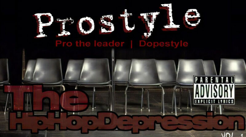 Pro the Leader, Prostyle & Dopestyle - The Hip Hop Depression, Vol. 1