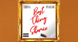 Trina - Best Thing Shemix