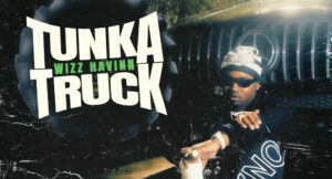 Wizz Havinn - Tunka Truck