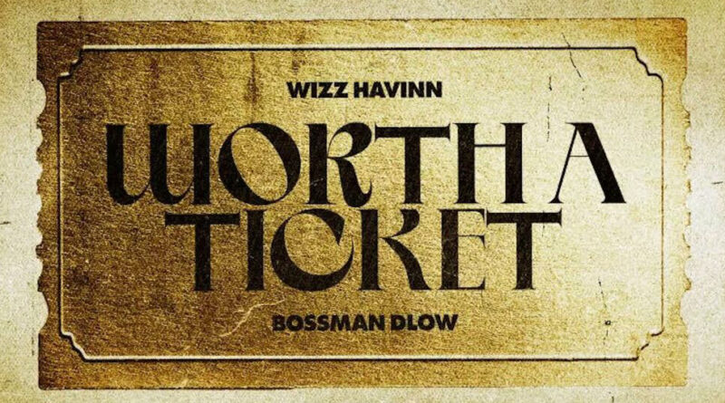 Wizz Havinn - Worth a Ticket