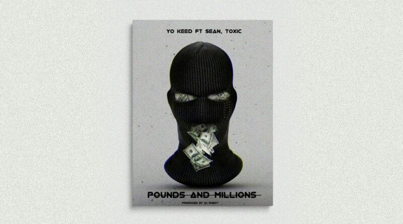 Yo Keed - Pounds And Millions
