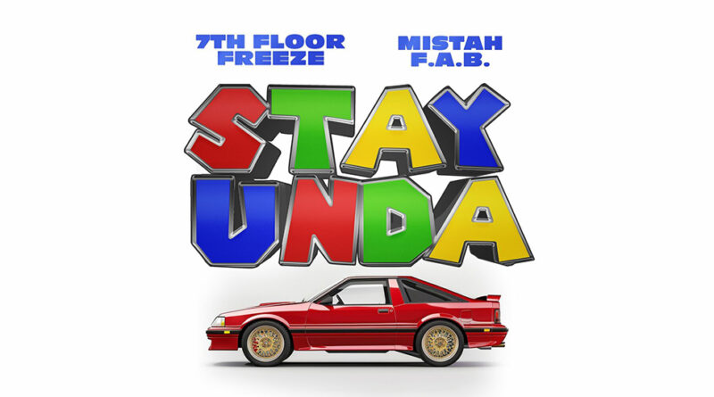 7th Floor Freeze & Mistah F.A.B. - Stay Unda