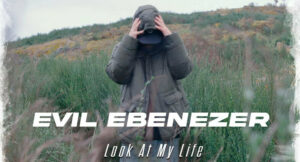 Evil Ebenezer - Look At My Life