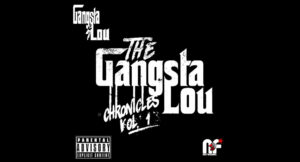 Gangsta Lou - The Gangsta Lou Chronicles, Vol. 1