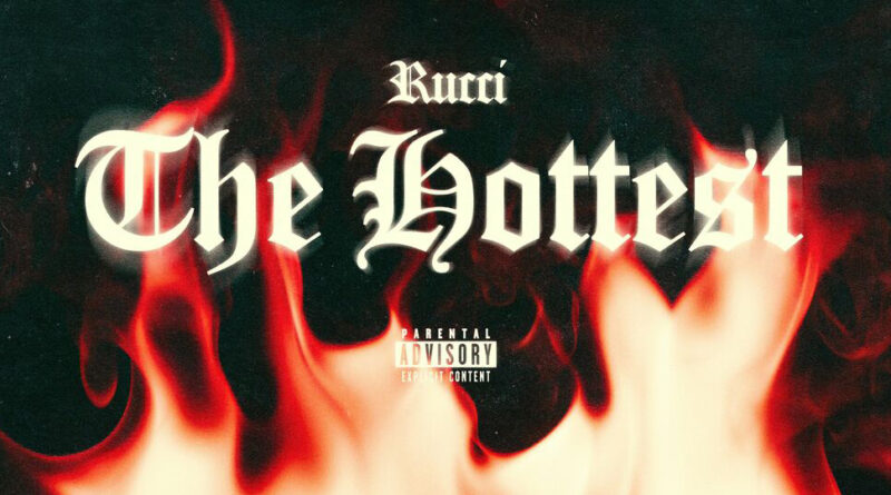 Rucci - The Hottest