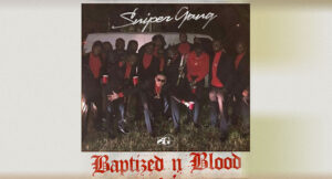 Sniper Gang - Baptized N Blood