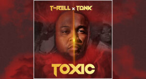 T Rell - Toxic