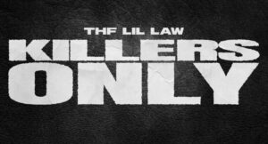 THF Lil Law - KILLERS ONLY