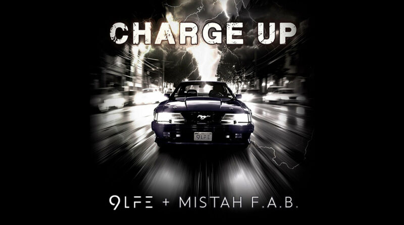 9LFE & Mistah F.A.B. - Charge Up