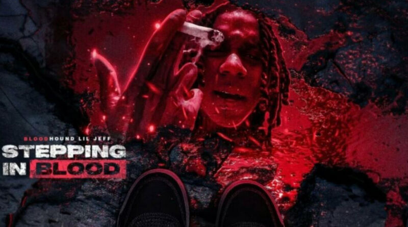 Bloodhound Lil Jeff - Stepping In Blood