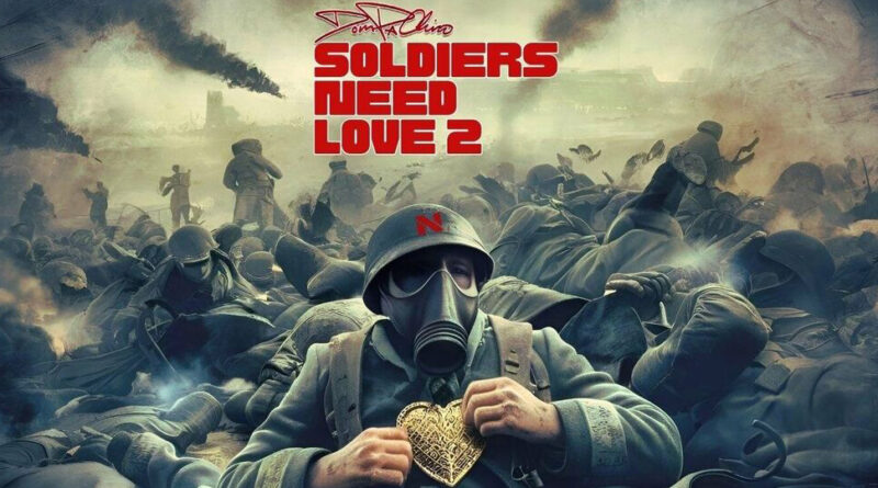 Dom PaChino - Soldiers Need Love 2