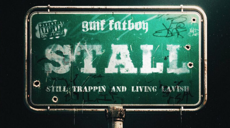 GMF FatBoy - Still Trappin and Living Lavish