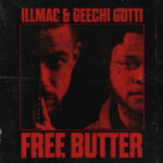 Illmac & Geechi Gotti - FREE BUTTER
