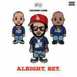 Jayson Cash & Tha Eastie Boyz - Alright, Bet.