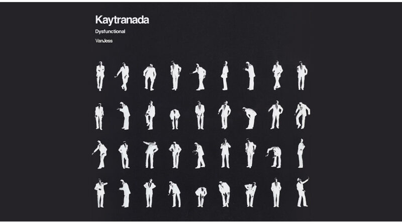 KAYTRANADA - DYSFUNCTIONAL