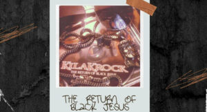 Kila Krock - The Return of Black Jesus