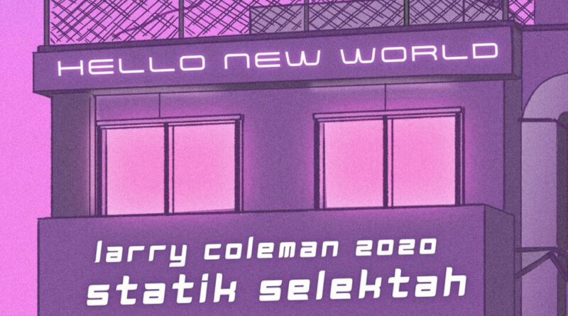 Larry Coleman 2020 - Hello New World
