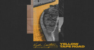 Nyck Caution - Yellow Tape Road