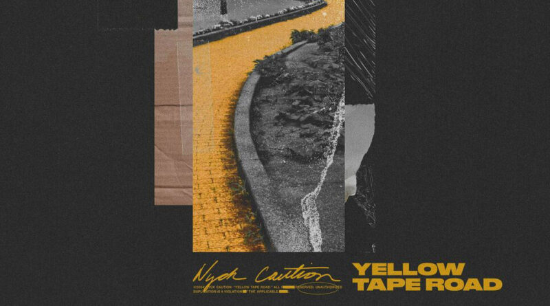Nyck Caution - Yellow Tape Road