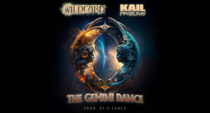 Wildcard, Kail Problems & C-Lance - The Gemini Dance