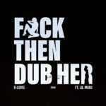 B-Lovee - Fuck Then Dub Her