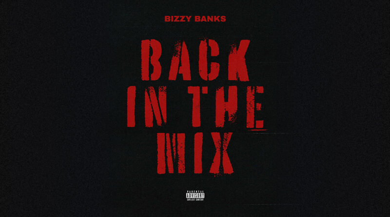 Bizzy Banks - Back In The Mix