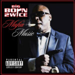 Born 2Wice - Mafia Music