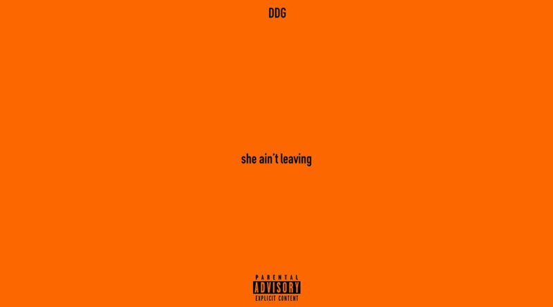 DDG - she ain't leaving