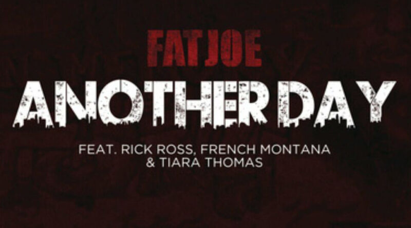 Fat Joe - Another Day