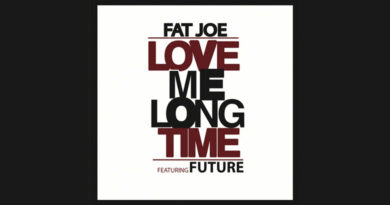 Fat Joe - Love Me Long Time