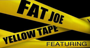 Fat Joe - Yellow Tape