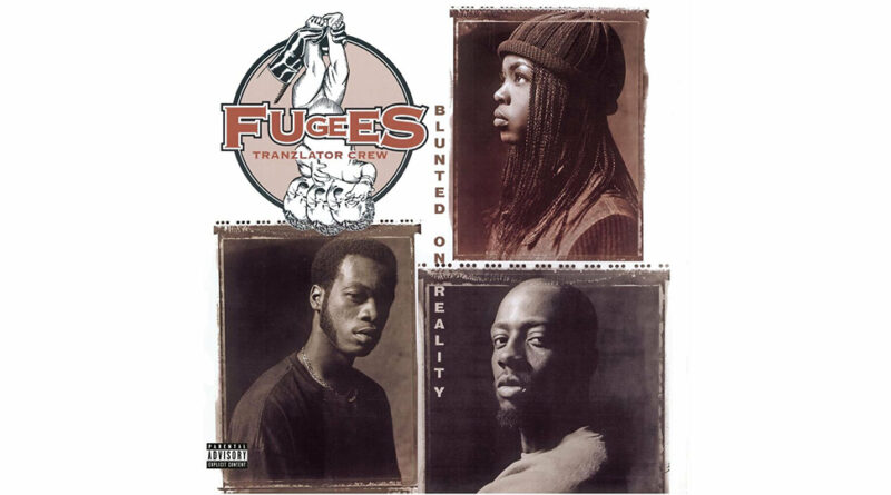 Fugees - Blunted On Reality