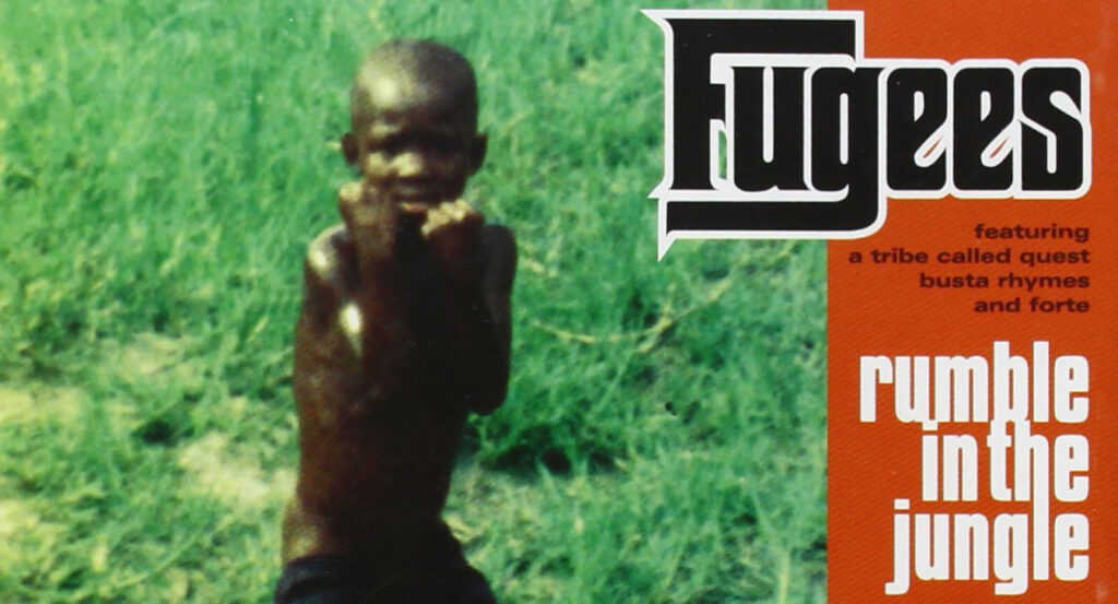 Fugees - Rumble In The Jungle