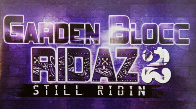 Garden Blocc Ridaz - Still Ridin 2