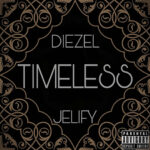 Jelify & Diezel - Timeless