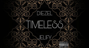 Jelify & Diezel - Timeless