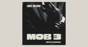 Joe Blow - M.O.B. 3 (Men of Business)