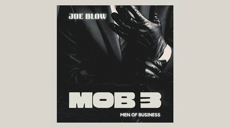 Joe Blow - M.O.B. 3 (Men of Business)