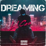 Lil Cas - Dreaming