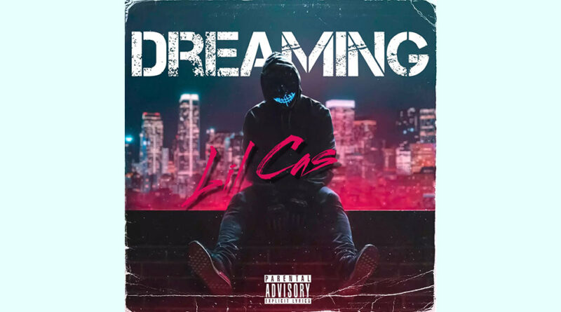 Lil Cas - Dreaming