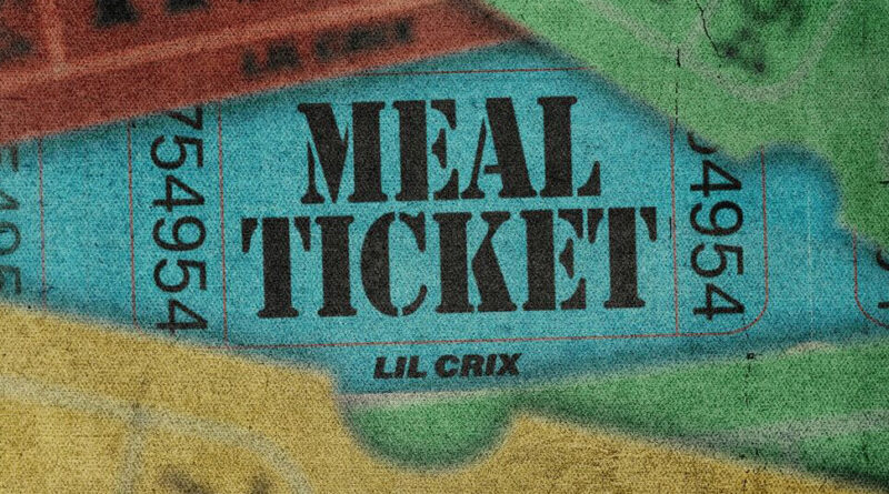 Lil Crix - Meal Ticket