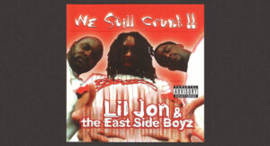 Lil Jon & The East Side Boyz - We Still Crunk!