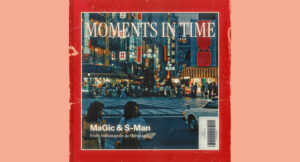 Magic & S-Man - Moments In Time